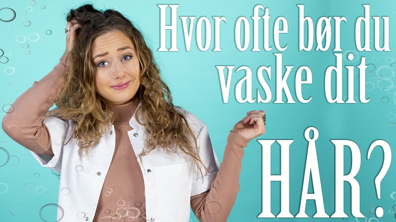Hvor ofte bør du vaske dit hår? | SKØNHEDSLABORATORIET