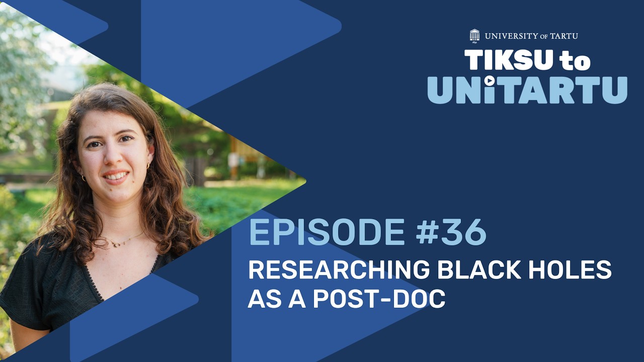 Researching Black Holes as a Post-Doc | Tiksu to UniTartu