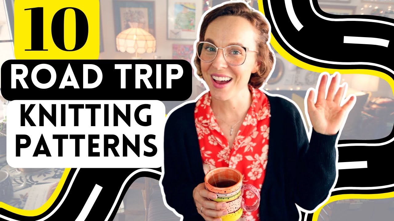 10 KNITTING PATTERNS FOR THE ROAD! 🚙 🏝