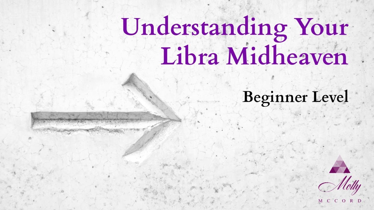 Libra Midheaven / Beginner level / Understanding Your Astrology Chart