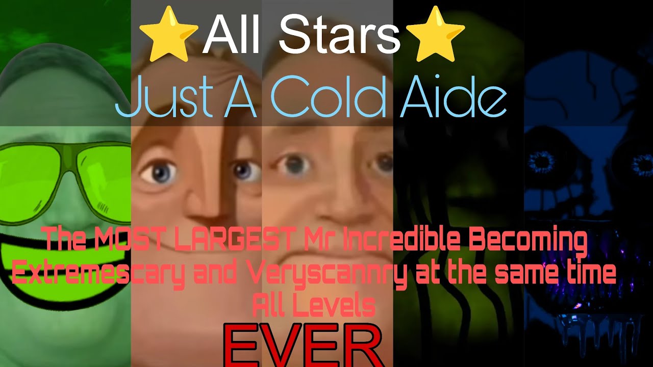 Mr Incredible Becoming Extremescary and Veryscannry at the same time All Stars Full Version
