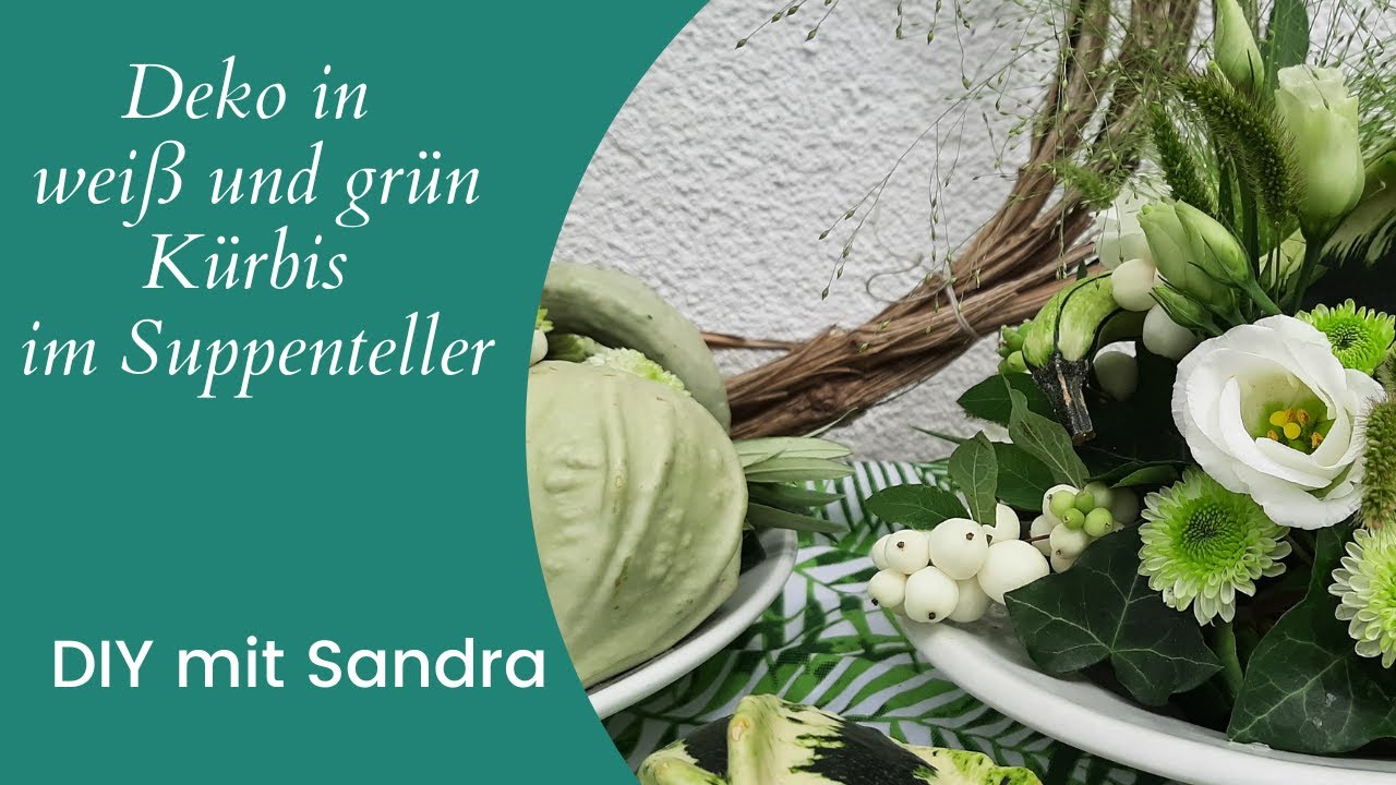 DIY - Deko in weiß & grün mit Kürbis im Suppenteller | Herbstdeko selber machen | Upcyclingidee