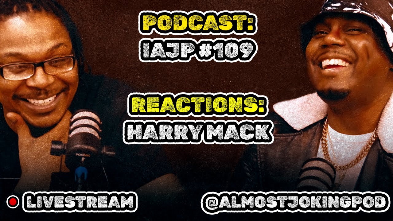 IAJP #109 and then Grading Scale Reacts to Harry Mack 