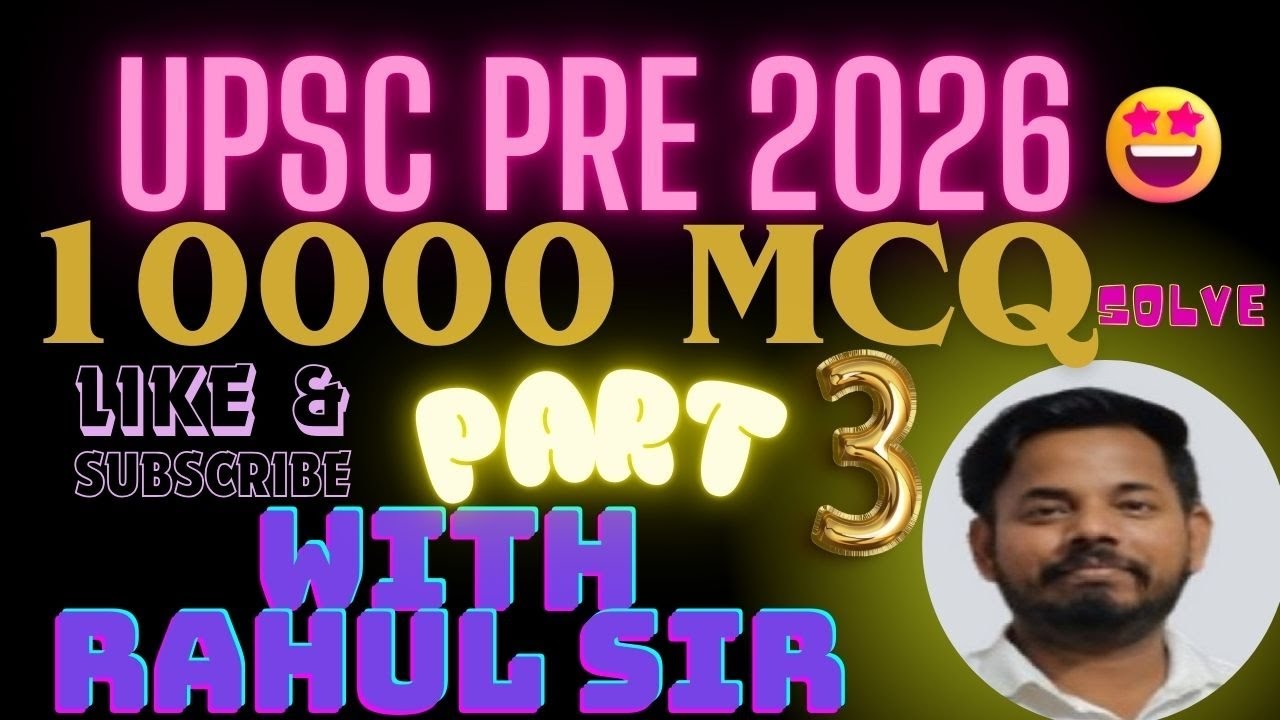 Upsc prelims 10000 mcq solve question with Rahul Sir year 2026