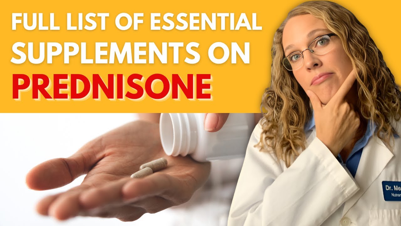 Full List of Things We Need to Supplement on Prednisone