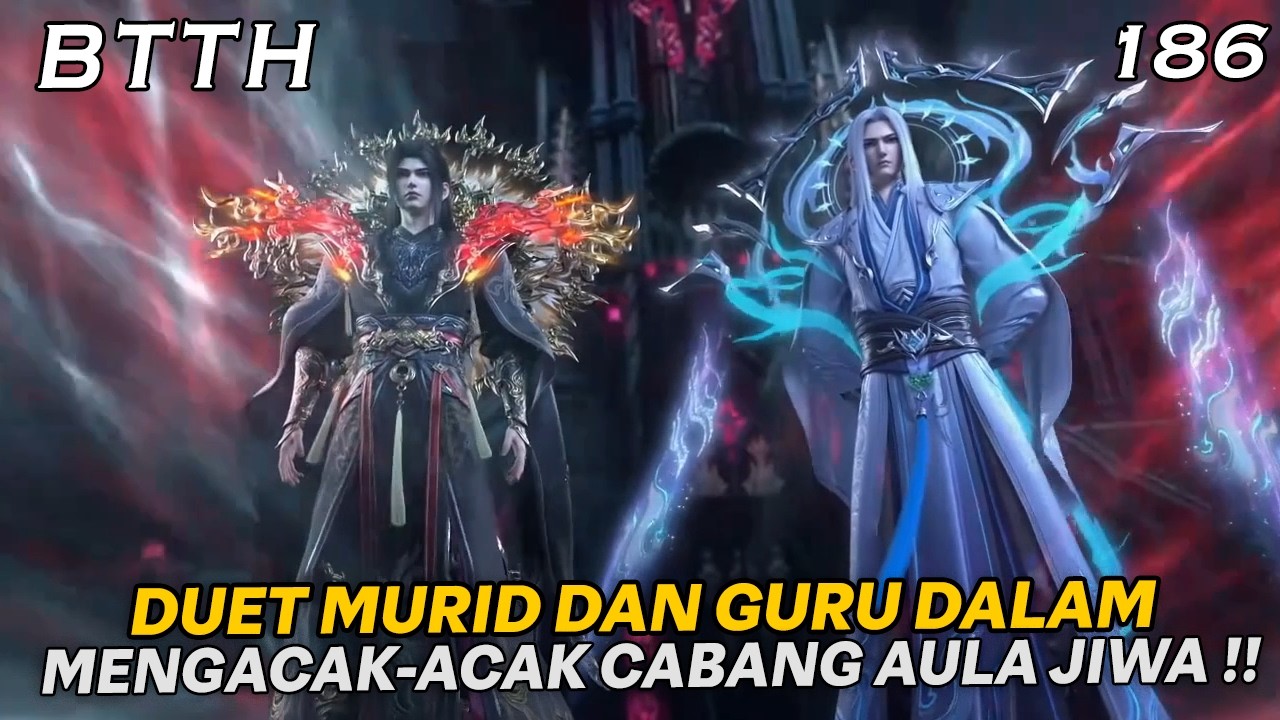 XIAO YAN DAN YAO LAO MENGACAK-ACAK AULA JIWA TINGKAT MANUSIA !! - ALUR BTTH EPS 185