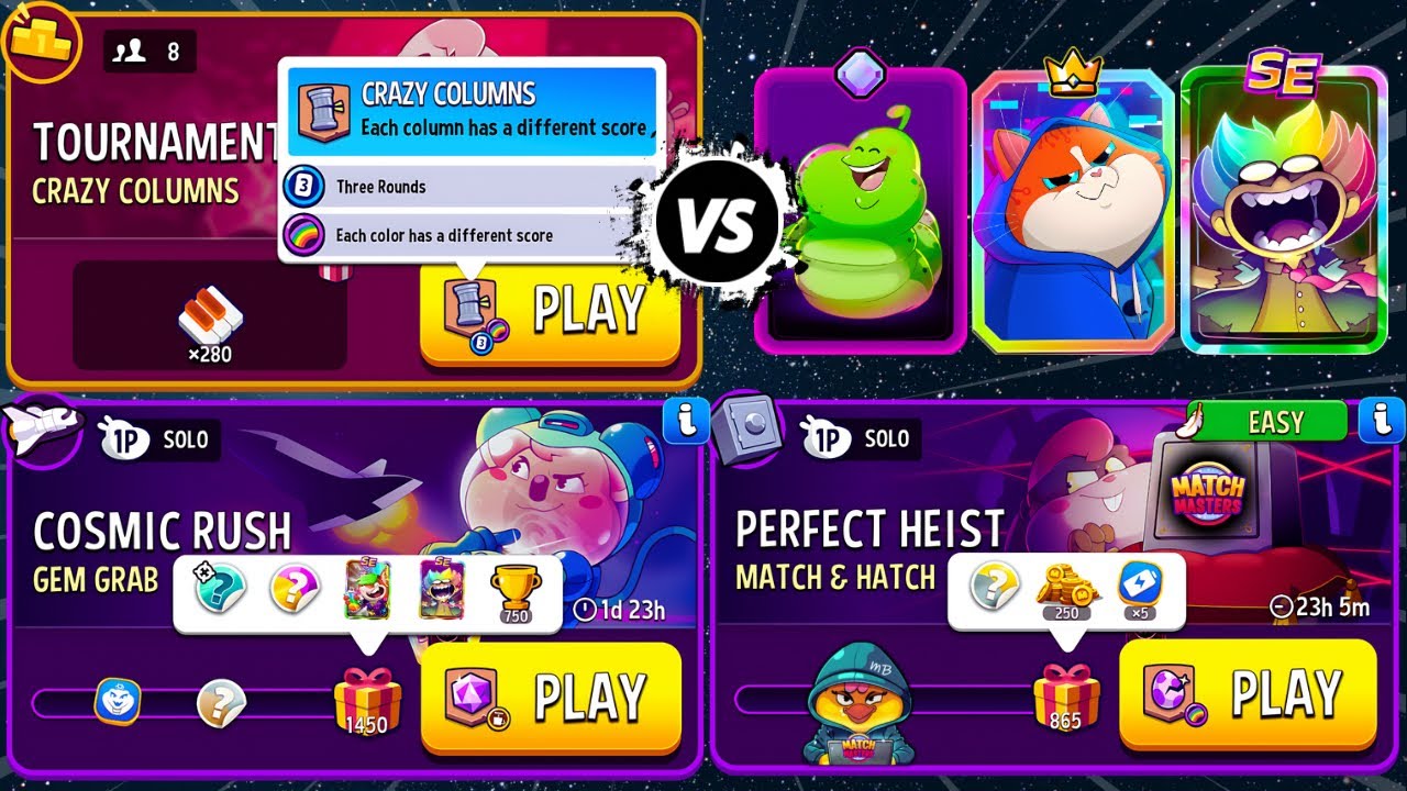 Match & Hatch Perfect Heist 865p/ Geb Grab Cosmic Rush 1450p/ TOURNAMENT 8 players Crazy Columns