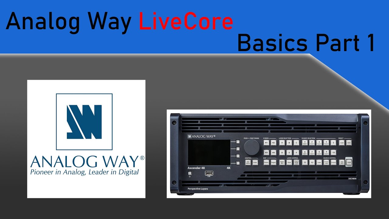 Analog Way LiveCore Basics Part 1