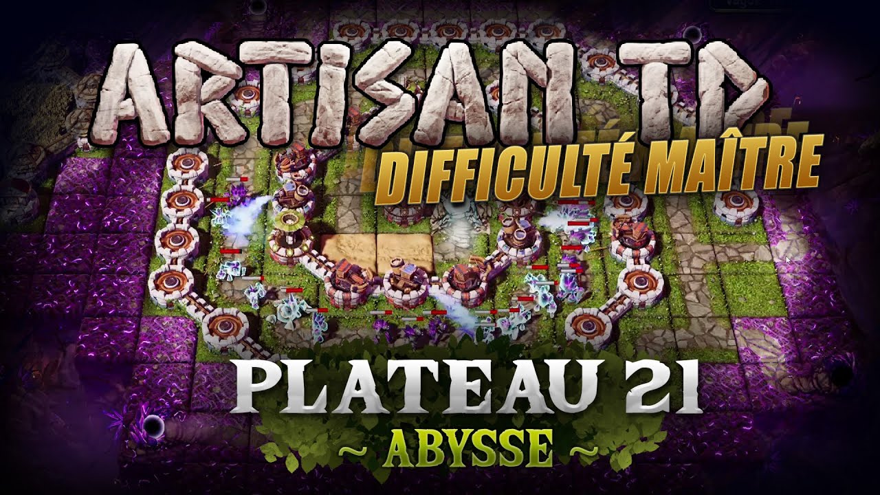 Plateau 21 Abysse  Artisan TD difficulté Maître - Solution niveau 21 No Hit 3 étoiles