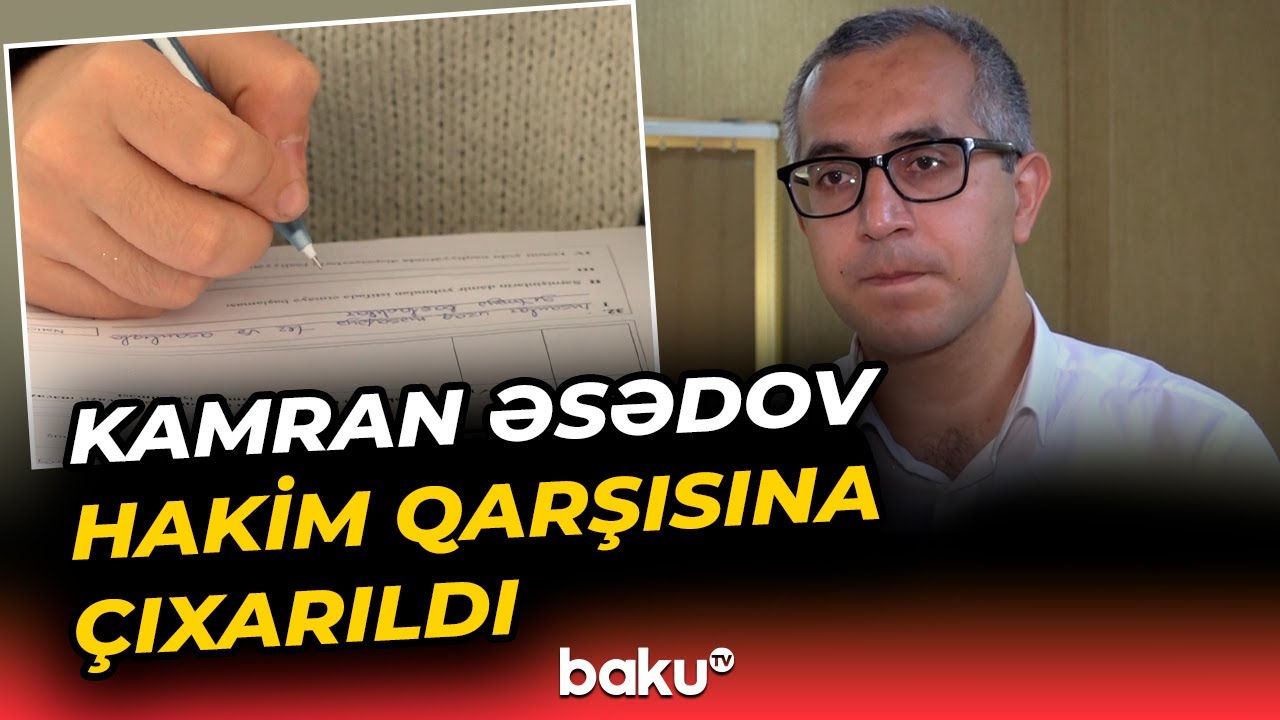 Tanınmış ekspert Kamran Əsədov nədə ittiham olunur? - Baku TV