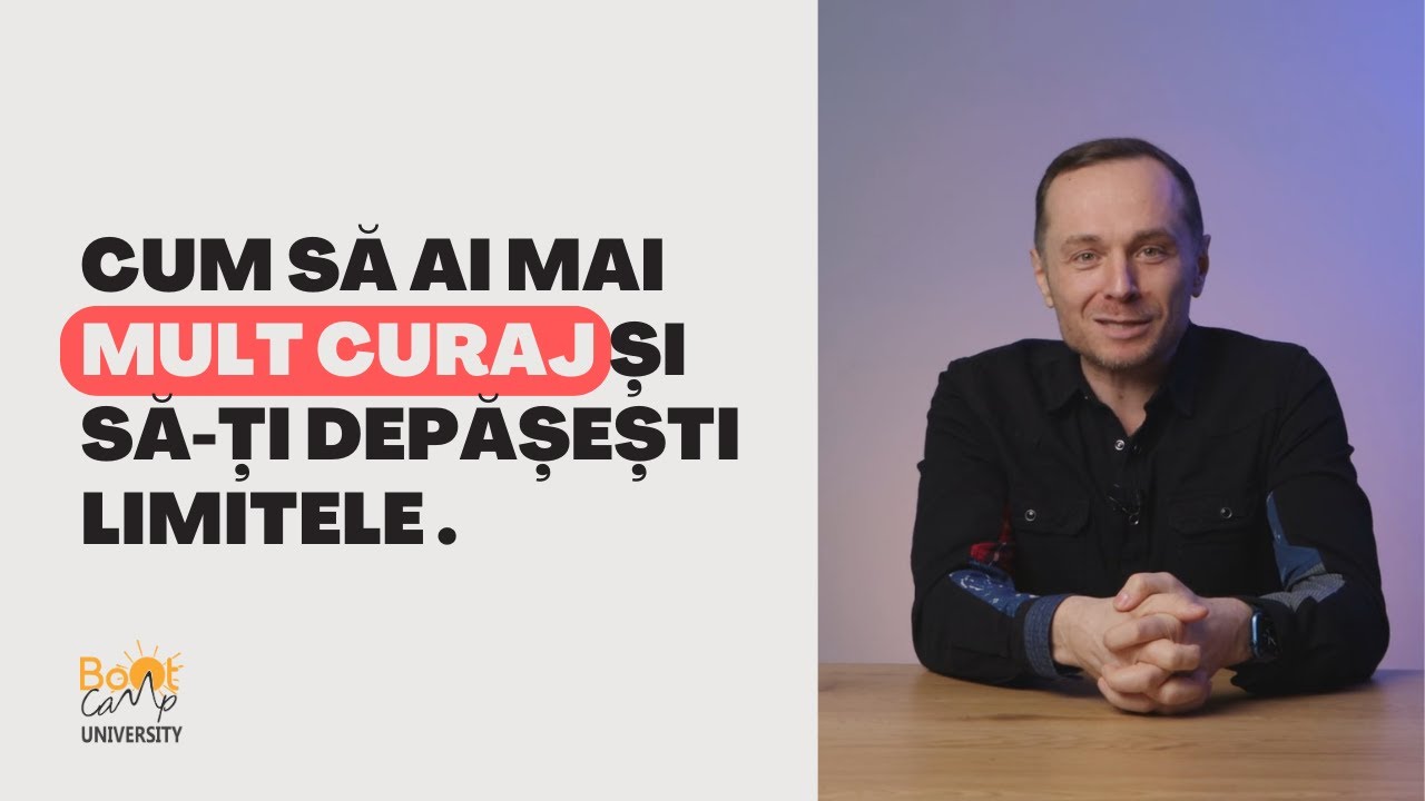 Cum să ai mai mult curaj și să-ți depășești limitele.