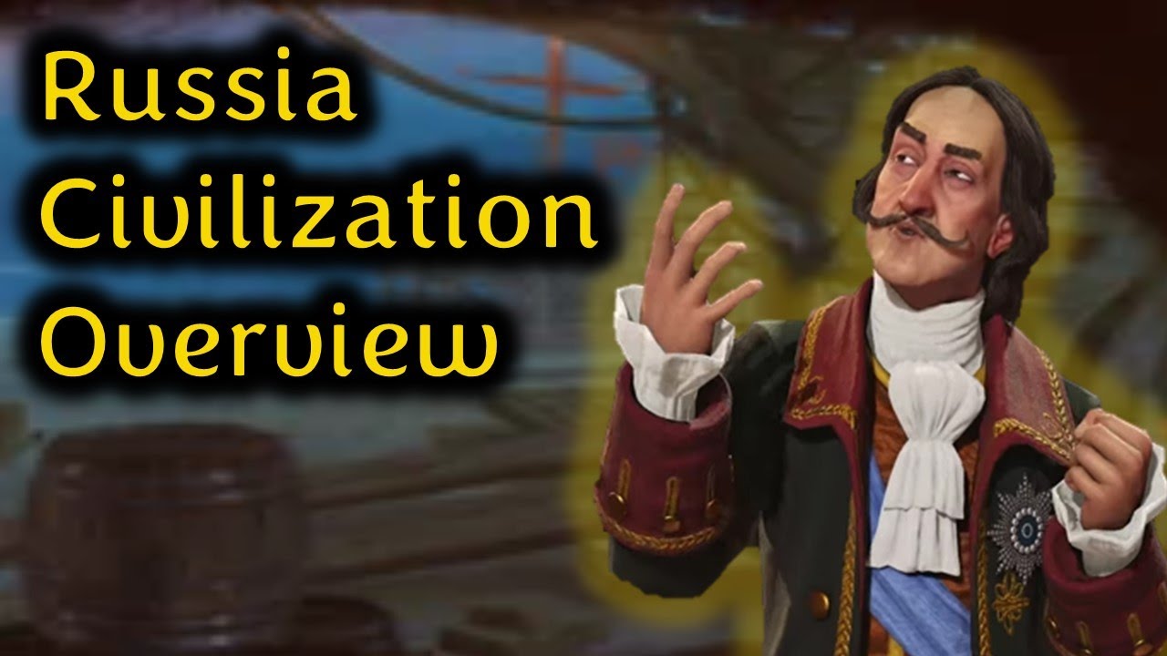Civ 6 Leader Overviews: How to Play Peter and Russia