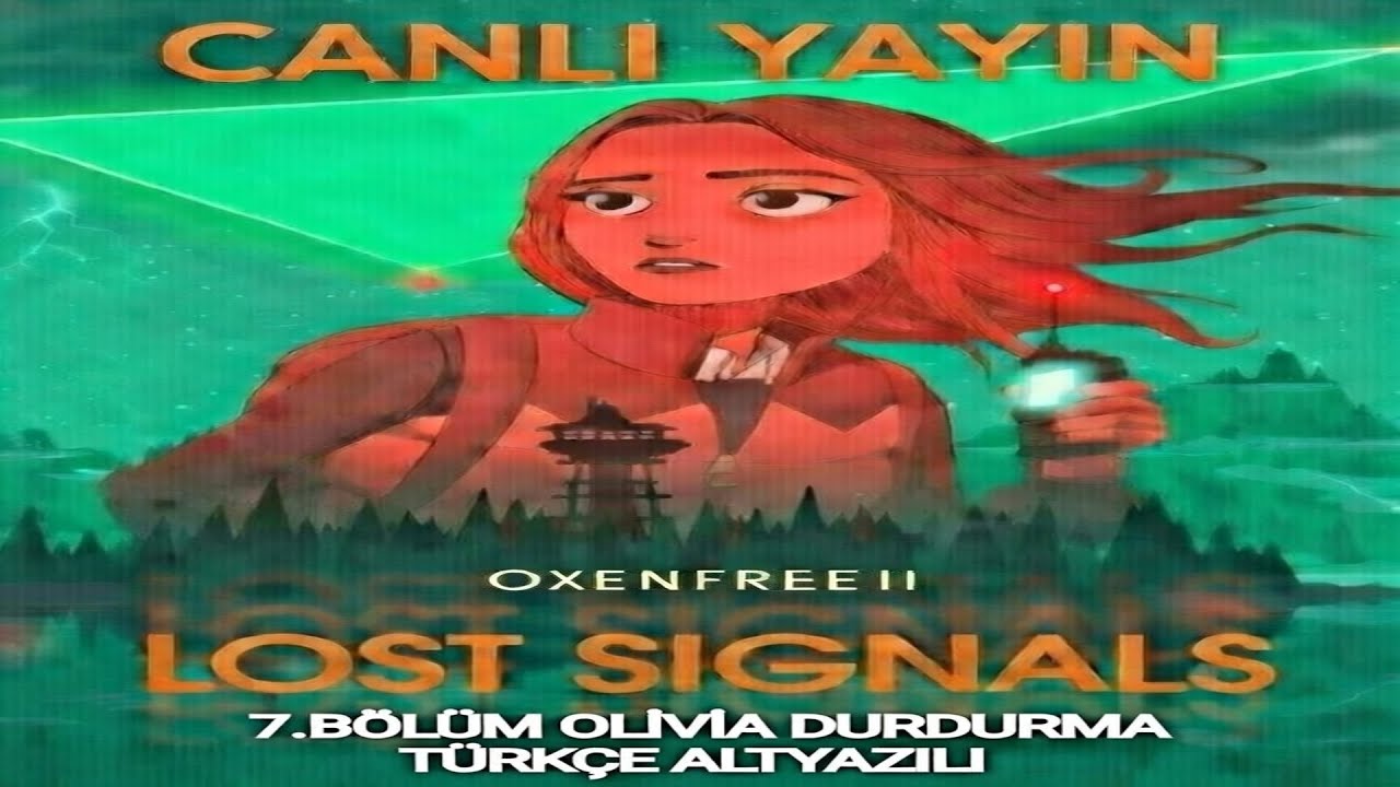 OXXENFREE II LOST SIGNALS 7. BÖLÜM OLİVİA DURDURMA TÜRKÇE ALTYAZILI #OYUNUMADOKUNMA