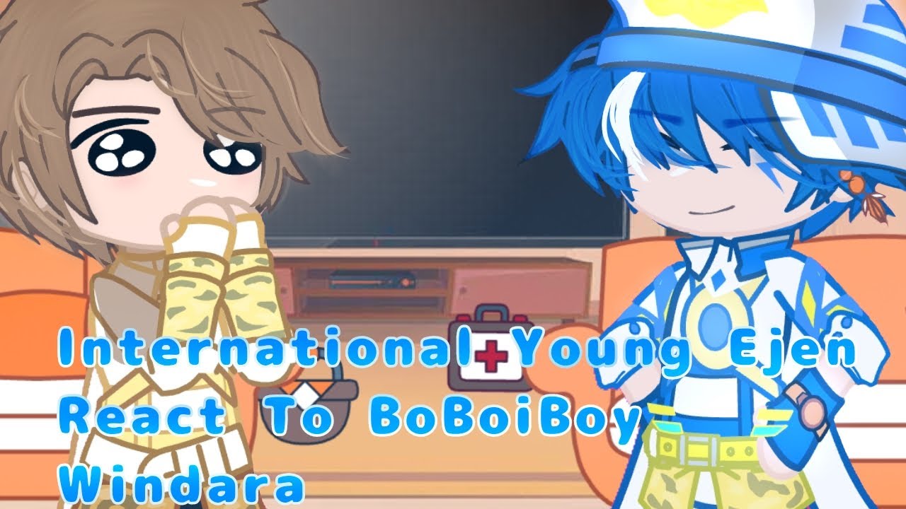 International Young Ejen React To BoBoiBoy Windara❗ (My AU?)