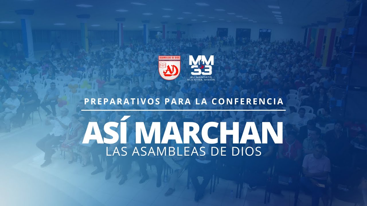 PREPARATIVOS PARA LA CONFERENCIA | Así marchan las Asambleas de Dios