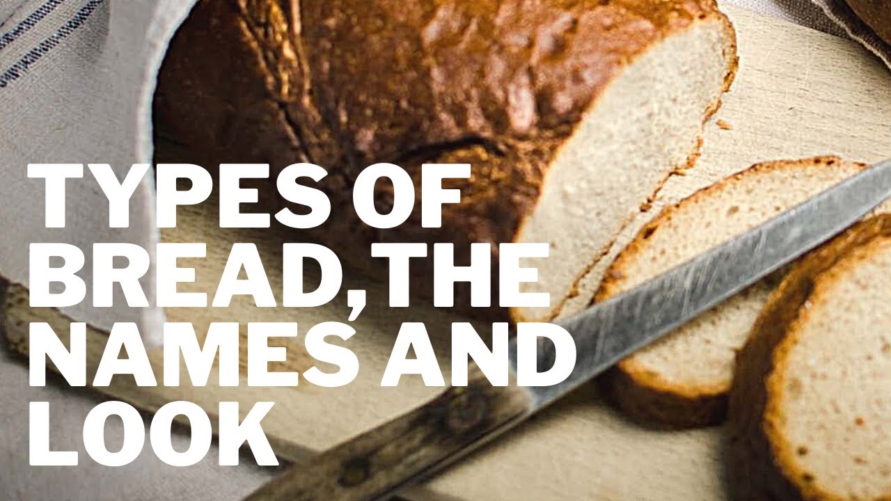 Most consumed Types Bread ||the names and how they look like!!!