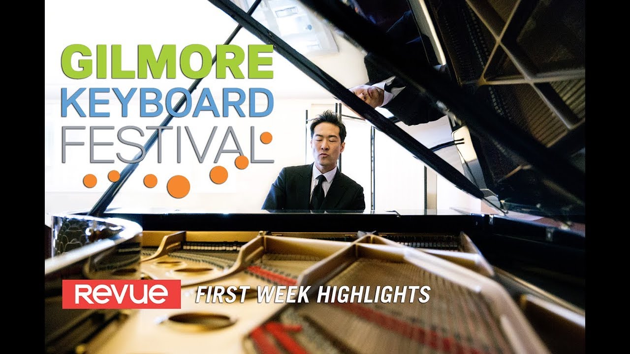 Gilmore Keyboard Festival 2018 | First Week Highlights
