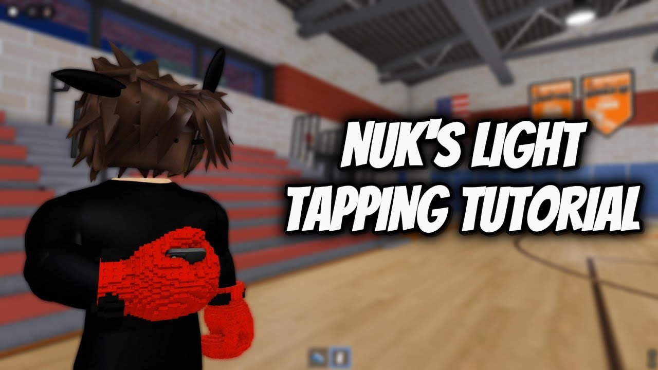 NUK'S LIGHT TAPPING TUTORIAL...ROBLOX FIGHT IN A SCHOOL