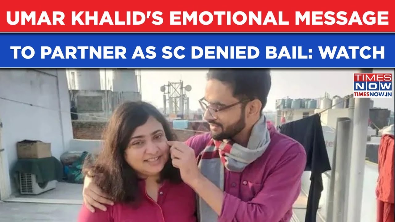 Umar Khalid's Emotional Message To Partner As SC Denies Bail: Ex JNU Student's 'Zindagi' Acceptance?