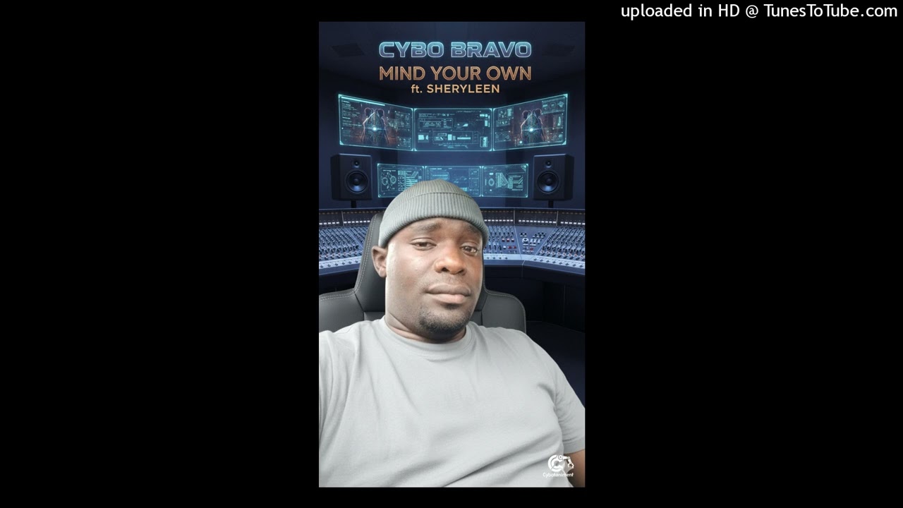 CYBO BRAVO FT SHERYLEEN - Mind your own 
