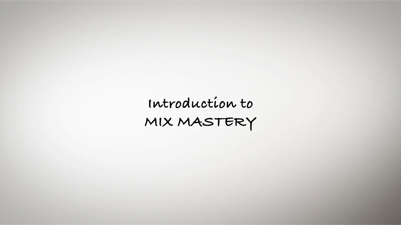 Introduction to MIX MASTERY
