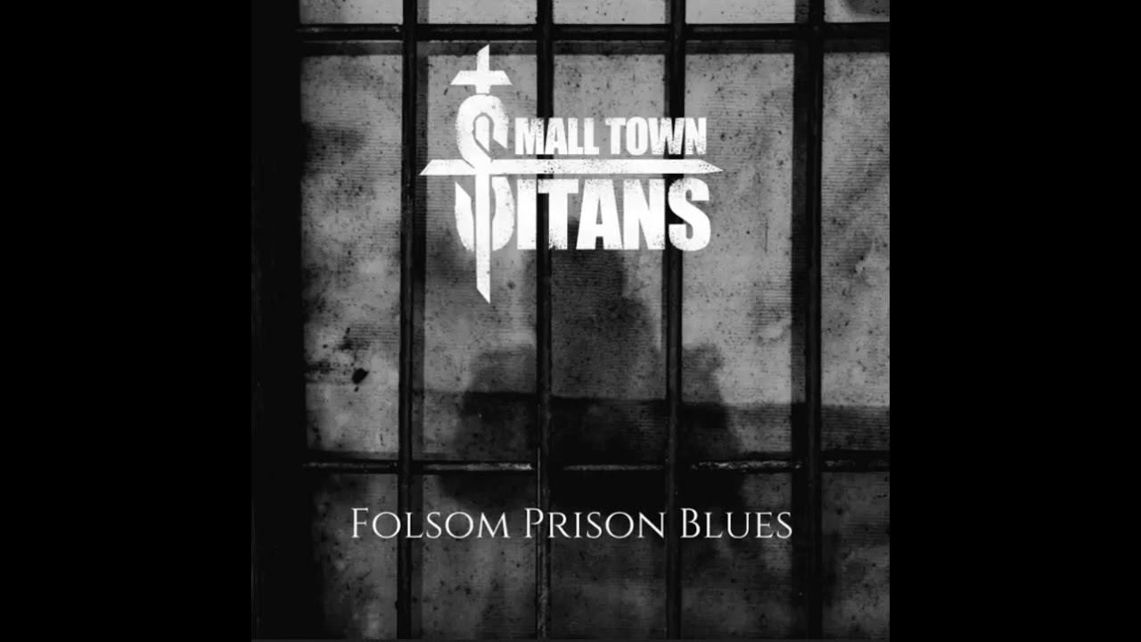 Small town titans - Folsom prison blues
