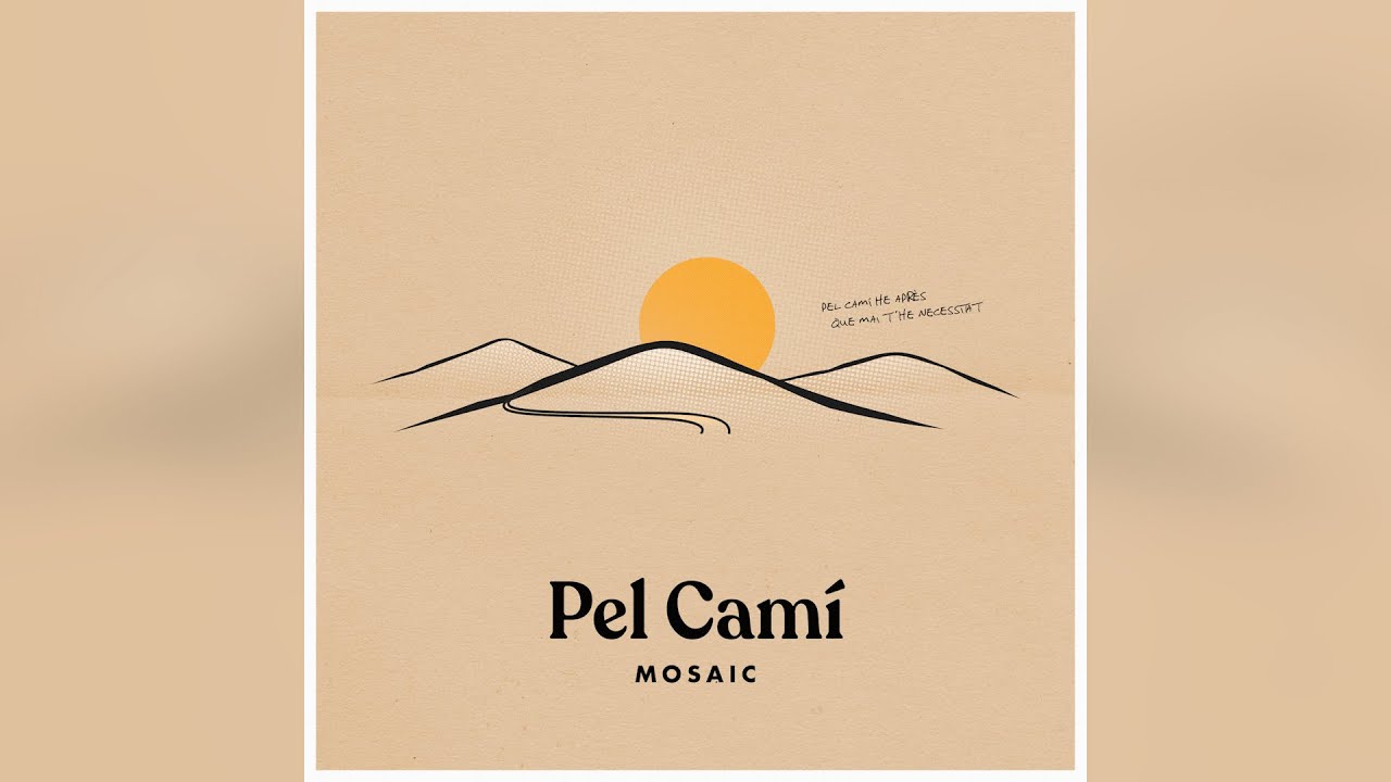MOSAIC - Pel Camí (Lletra)