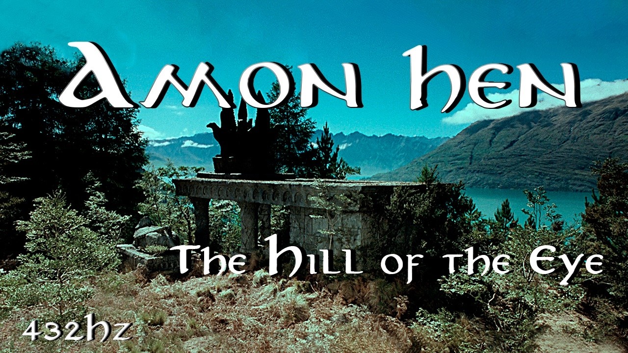 MIDDLE EARTH MUSICAL SOUND | AMON HEN -The Hill of the Eye | 432Hz