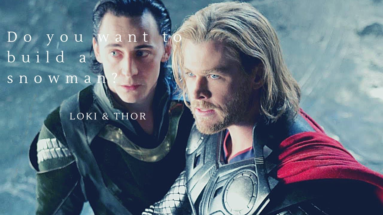 Do You Want To Build A Snowman? Thor And Loki