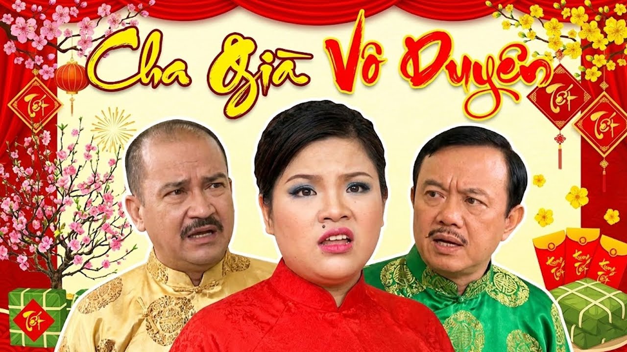 PHIM TẾT 2026 | CHA GIÀ VÔ DUYÊN | PHIM HÀI TẾT VIỆT NAM HAY MỚI NHẤT 2026 | PHIM HTVC