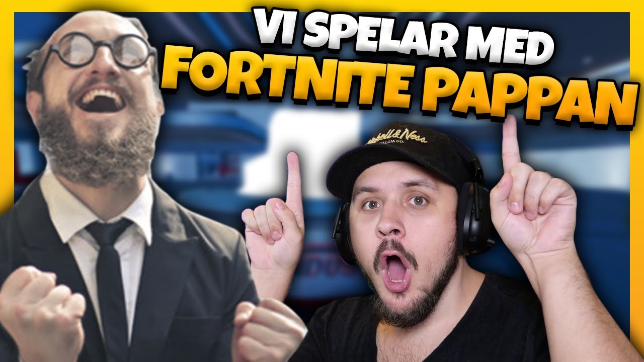 VI SPELAR MED SVERIGES SK&Ouml;NASTE FORTNITEPAPPA *JAG D&Ouml;R AV GARV*