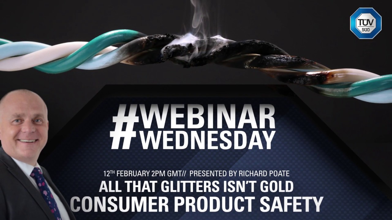 T&Uuml;V S&Uuml;D Webinar | Consumer Product Safety by Richard Poate