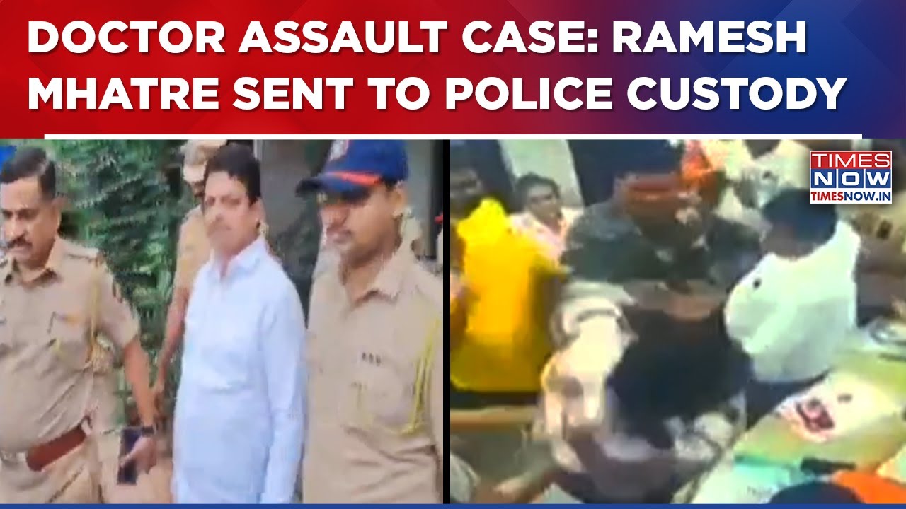Doctor Assault Case: Ramesh Mhatre Sent To Police Custody; Shiv Sena Issues Show-Cause Notice
