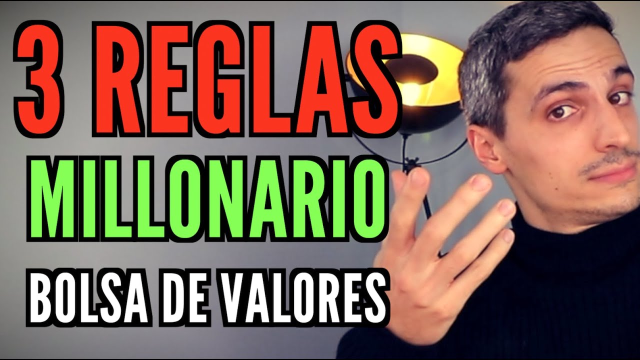 Como ser Millonario Invirtiendo en la Bolsa de Valores: Las 3 reglas MÁS IMPORTANTES