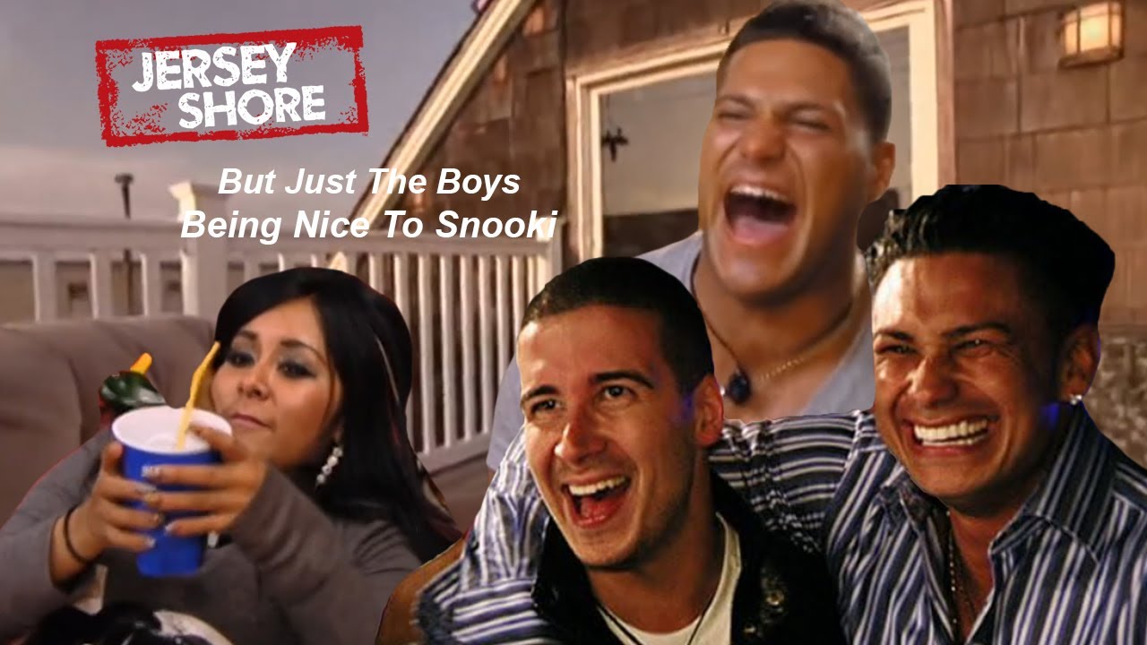 Jersey Shore But Just The Boys Being Nice to Snooki