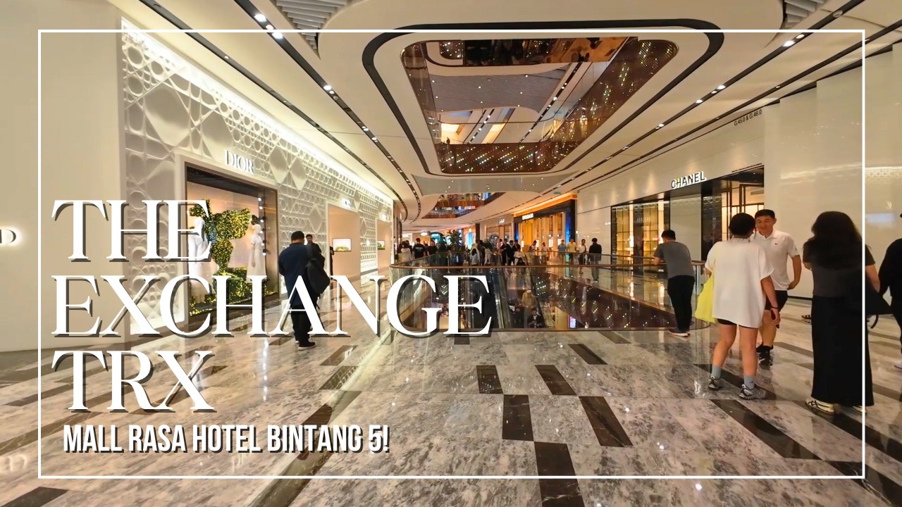MALL TERMEWAH DI KUALA LUMPUR? 🇲🇾 THE EXCHANGE TRX