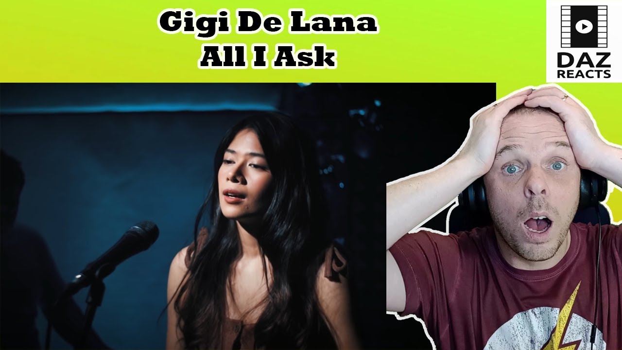 Daz Reacts To Gigi De Lana - All I Ask (Adele Cover)