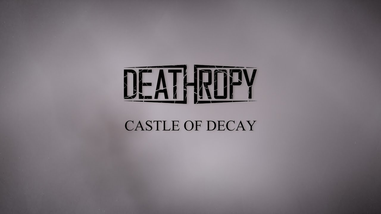 Deathropy - Castle Of Decay (Official Music Video)