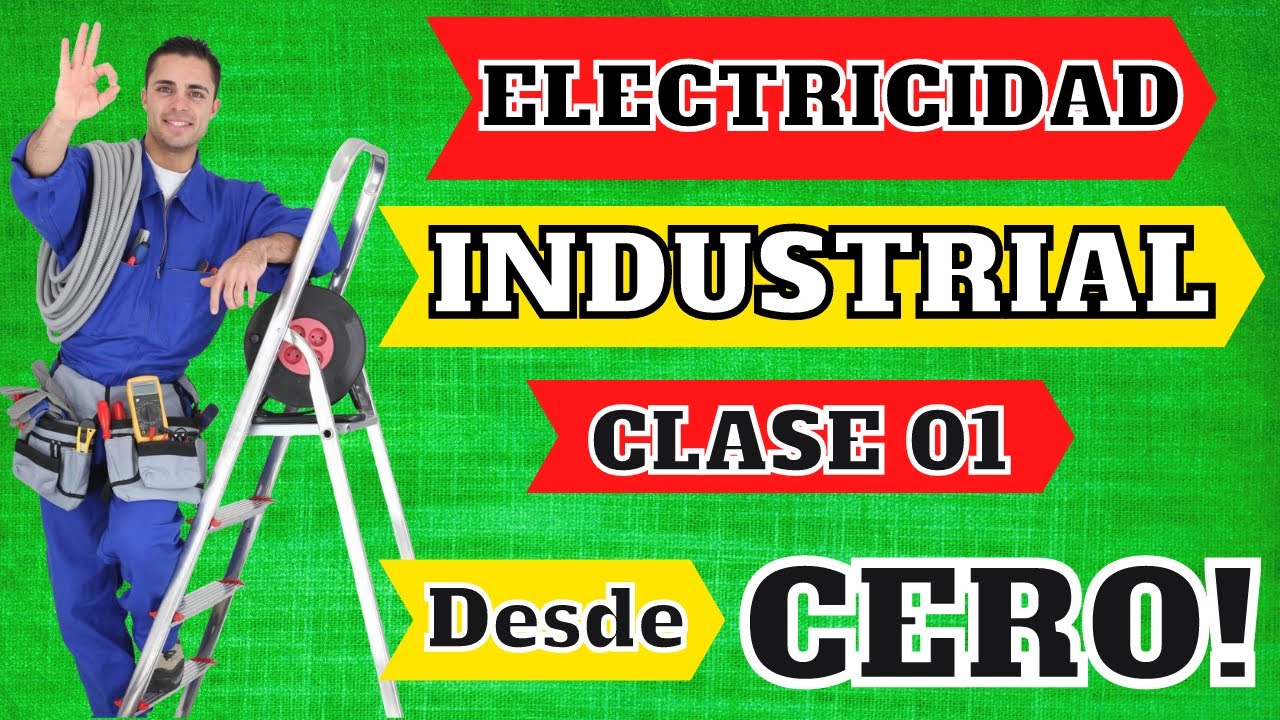✅⚡ ELECTRICIDAD INDUSTRIAL desde CERO | Introducci&oacute;n y conceptos basicos b&aacute;sicos | CLASE1