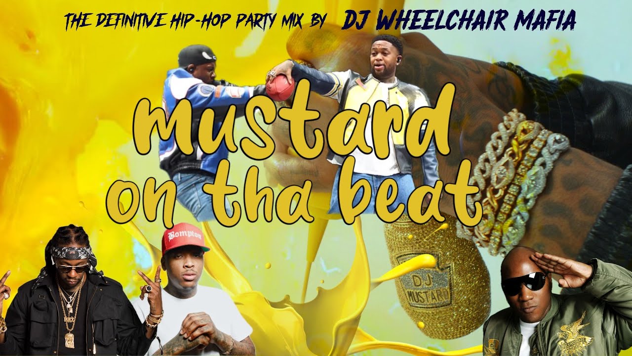 Mustard on the Beat The Definitive Hip-Hop Party Mix with Kendrick Lamar, YG, 2 Chainz & More