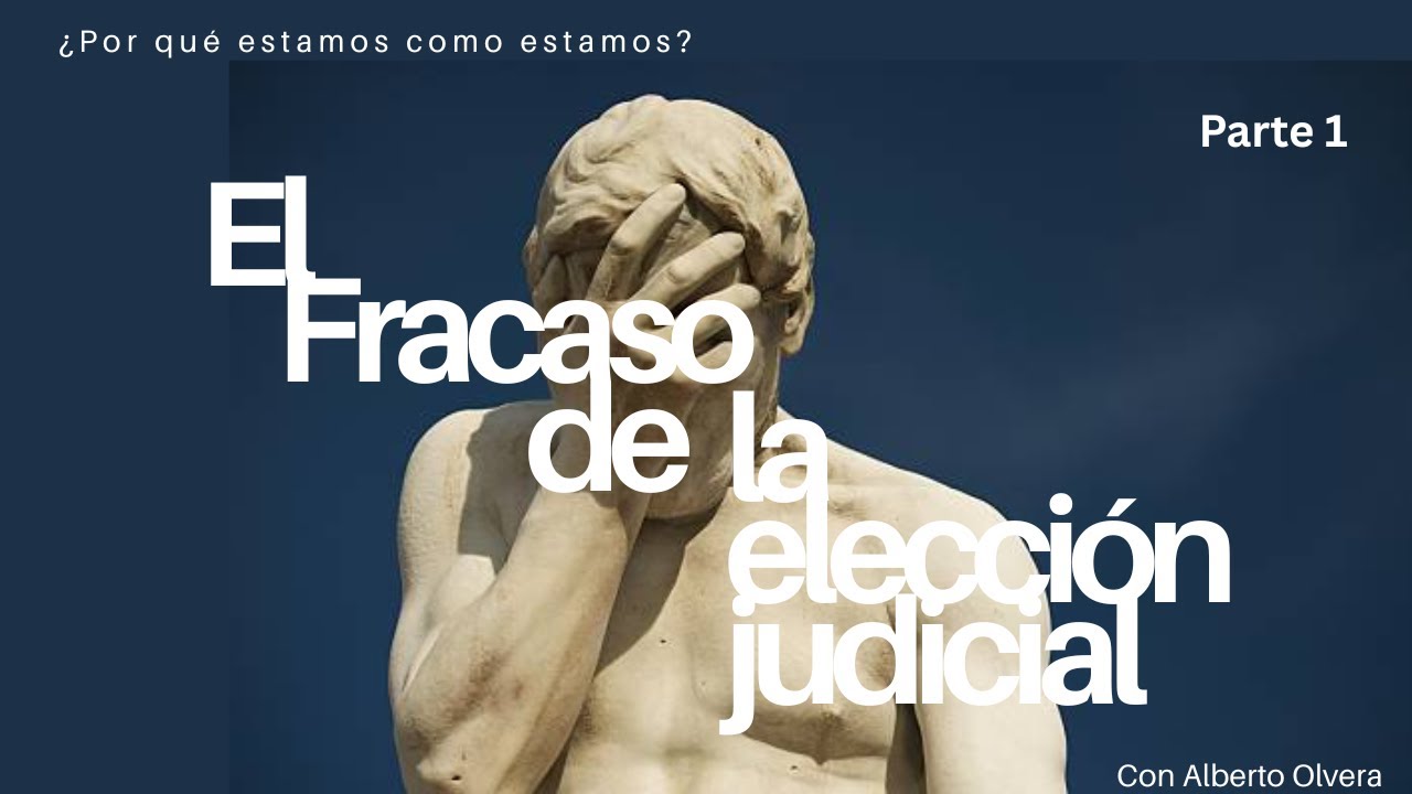 El fracaso de la elección judicial primera parte
