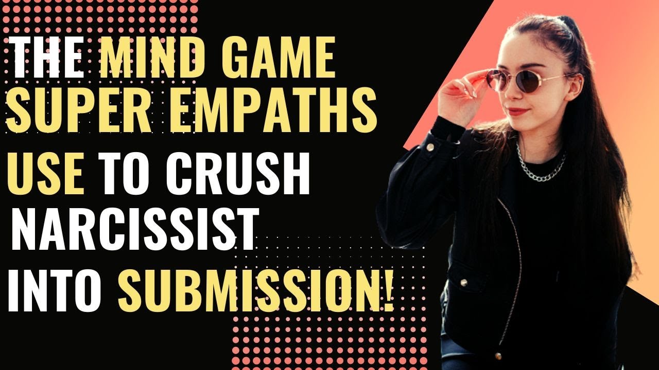 Exposed: The Mind Game Super Empaths Use to Crush Narcissists into Submission! | NPD | HEALING |