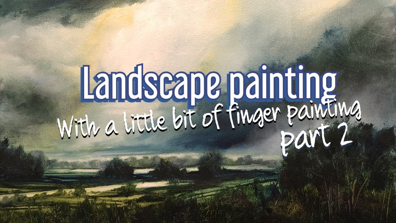 Tonalism landscape painting with your finger part2
