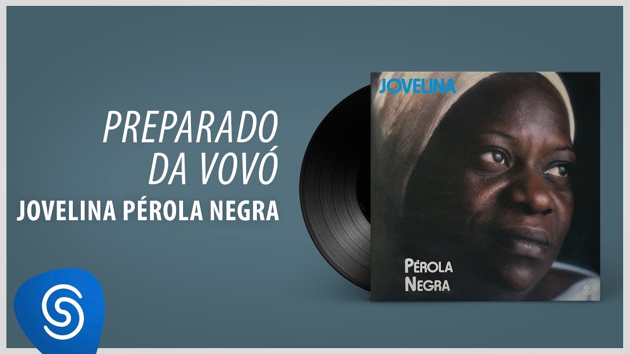 Jovelina P&eacute;rola Negra - Preparado da Vov&oacute; (&Aacute;lbum Completo: Bambas do Samba)