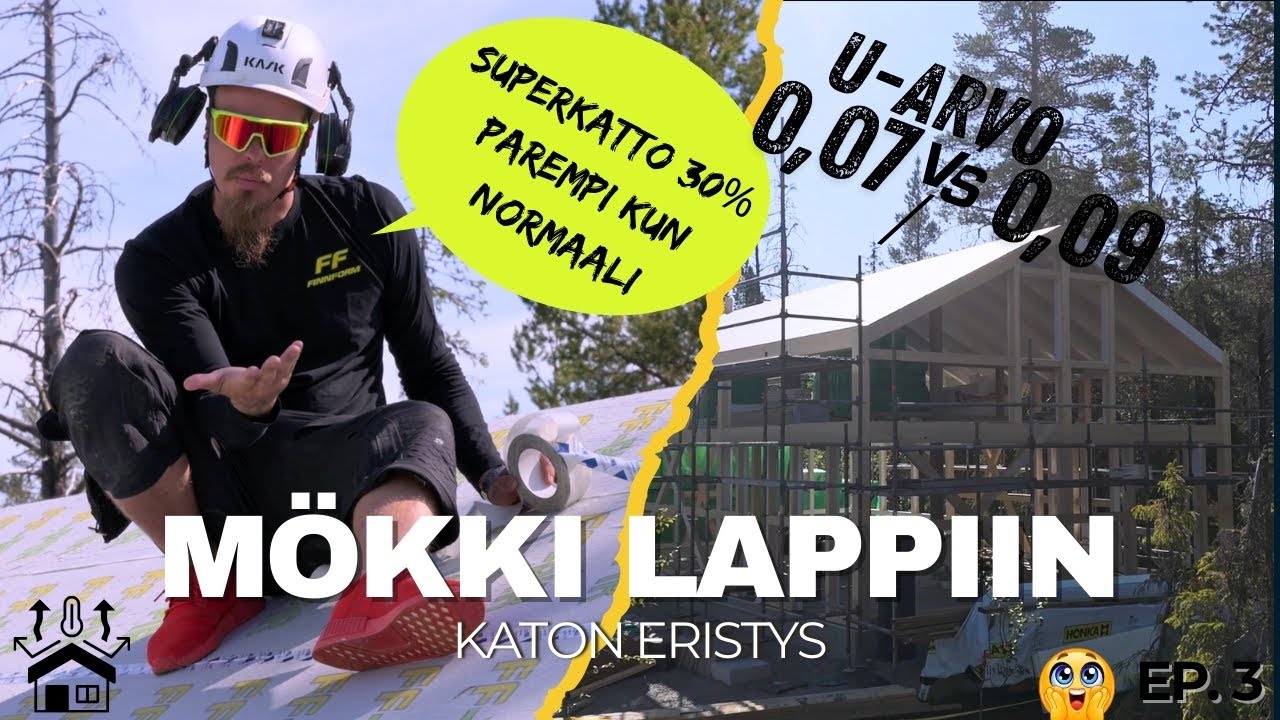 Uusi kattoeristys Suomessa 🤯 U-arvo 0,07 vs 0,09 | Mökki Lappiin