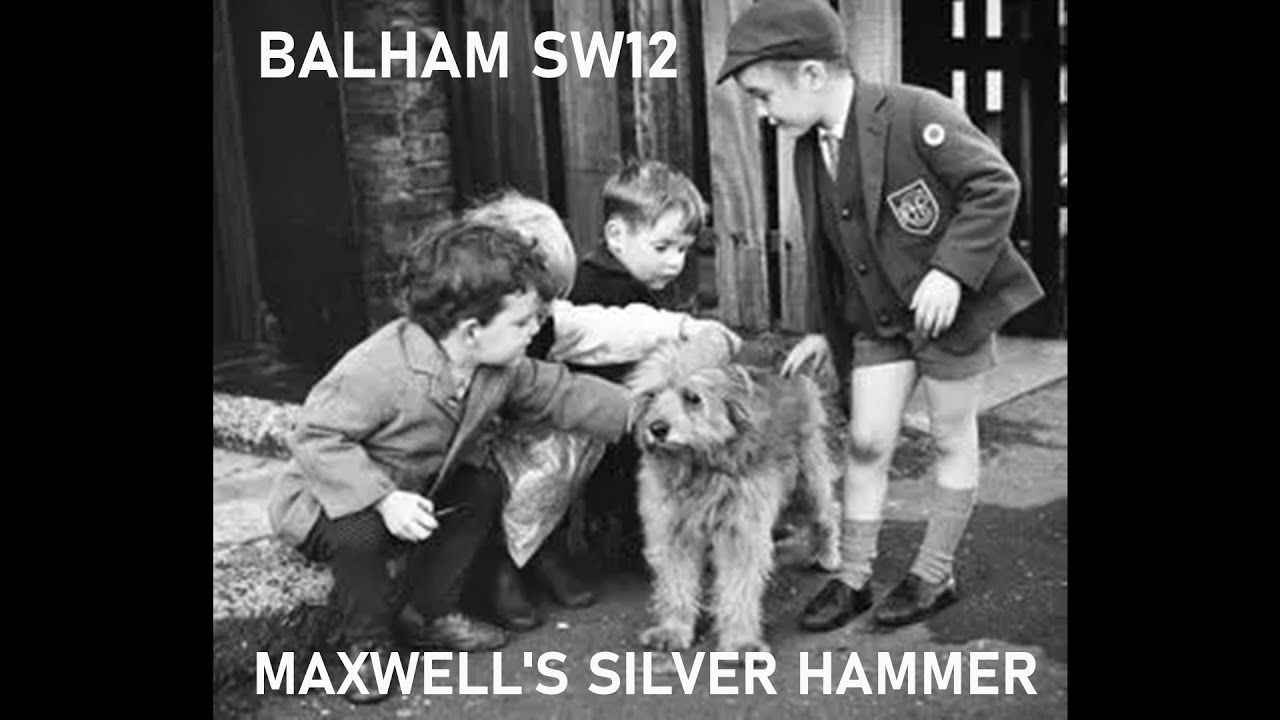 BALHAM SW12 - MAXWELL'S SILVER HAMMER by Robert Webb