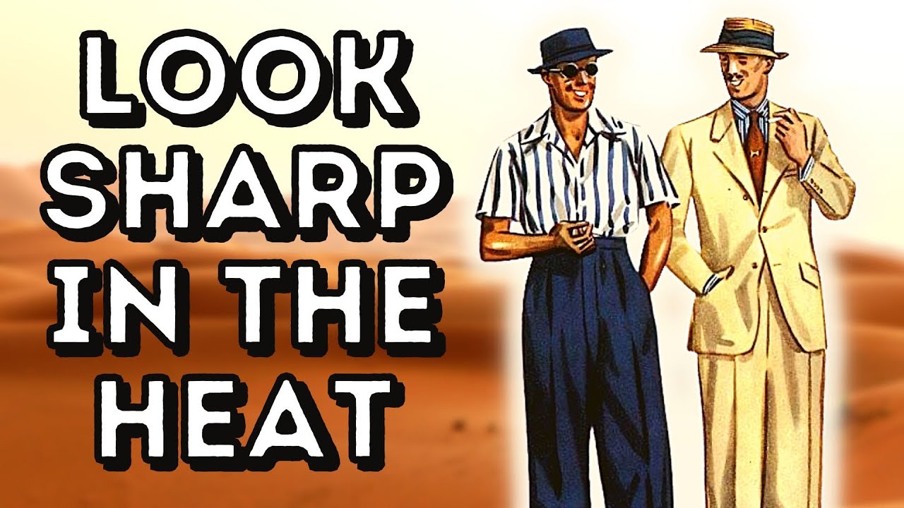 DRESS SHARP IN EXTREME TEMPERATURES | BEAT THE HEAT!