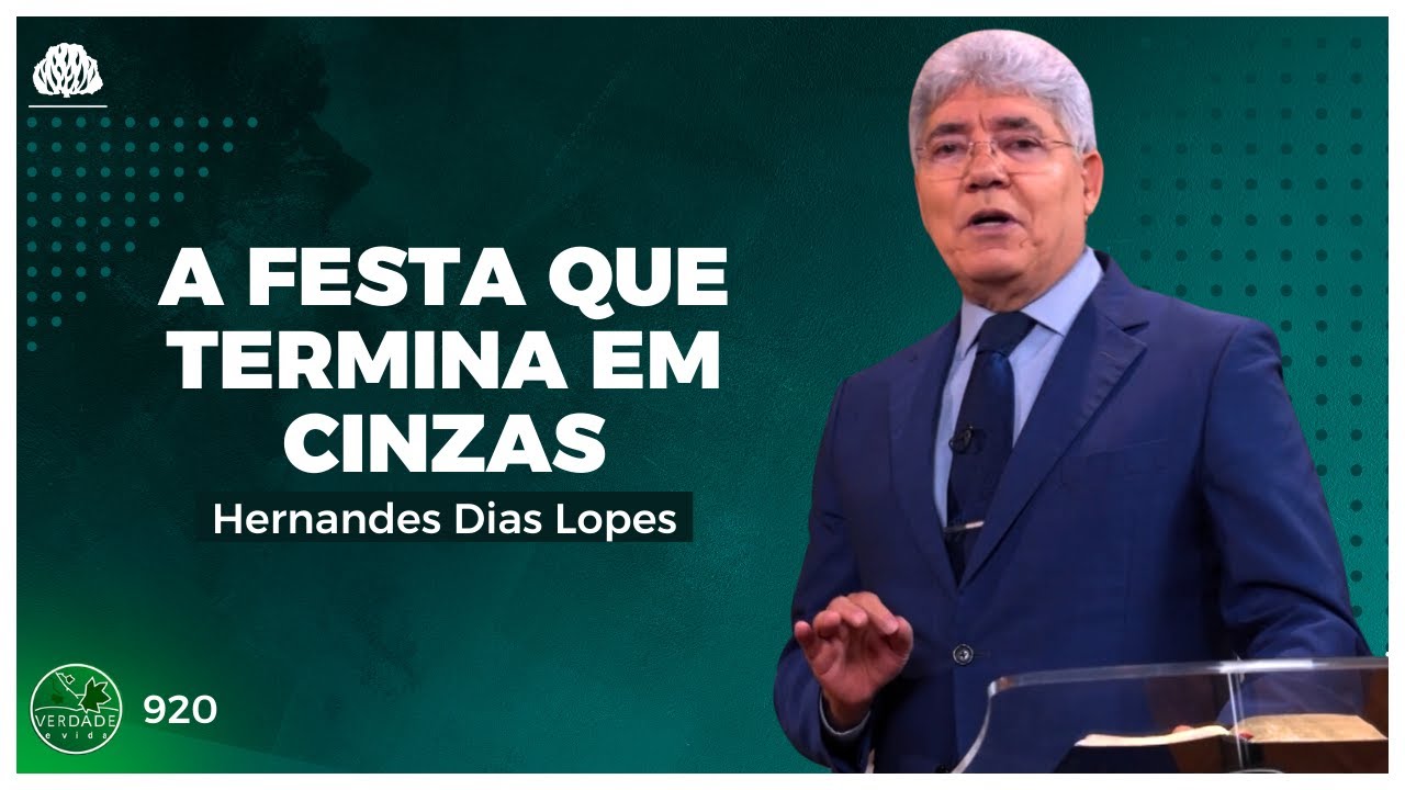 CARNAVAL: A FESTA QUE TERMINA EM CINZAS - Hernandes Dias Lopes