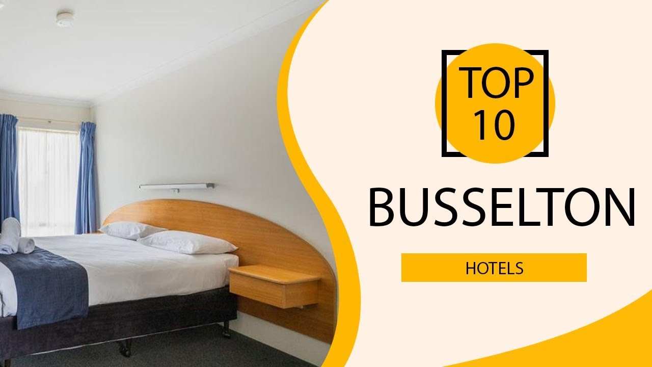 Top 10 Best Hotels to Visit in Busselton | Australia - English