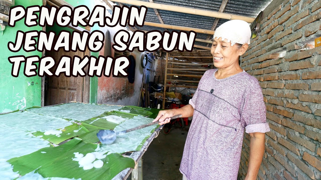 BU WELAS PENGRAJIN JENANG SABUN DI KEBUMEN HANYA MENGHASILKAN 12 KEMASAN PER PRODUKSI NYA